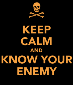 keep-calm-and-know-your-enemy-1